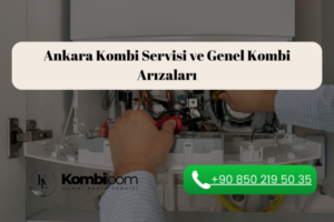 Ankara Kombi Servisi